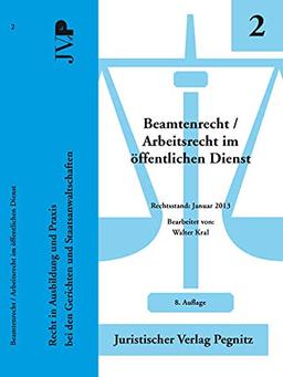 Beamtenrecht / Arbeitsrecht im öffentlichen Dienst: Recht in Ausbildung und Praxis bei den Gerichten und Staatsanwaltschaften