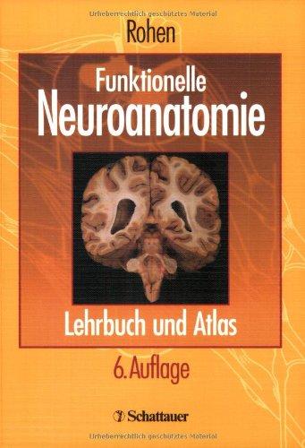 Funktionelle Neuroanatomie: Lehrbuch und Atlas