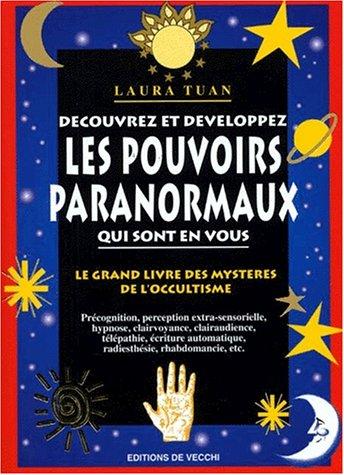 Découvrez et développez les pouvoirs paranormaux qui sont en vous