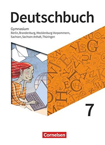 Deutschbuch Gymnasium - Berlin, Brandenburg, Mecklenburg-Vorpommern, Sachsen, Sachsen-Anhalt und Thüringen - Neue Ausgabe - 7. Schuljahr: Schülerbuch