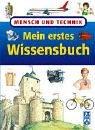 Mein erstes Wissensbuch - Mensch und Technik