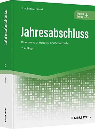 Jahresabschluss: Bilanzen nach Handels- und Steuerrecht (Haufe Fachbuch)