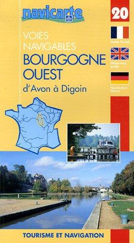 Les voies navigables de la Bourgogne Ouest d'Avon à Digoin : Par les canaux du Loing, de Biare, latéral à la Loire, l'Yonne et le canal du Nivernais