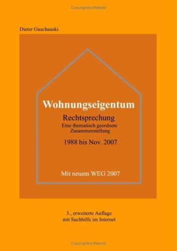 Wohnungseigentum: Rechtsprechung. Eine thematisch geordnete Zusammenstellung