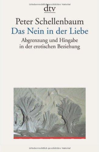 Das Nein in der Liebe: Abgrenzung und Hingabe in der erotischen Beziehung