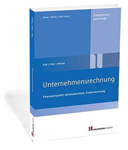 Unternehmensrechnung: Finanzwirtschaft, Jahresabschluss, Kostenrechnung