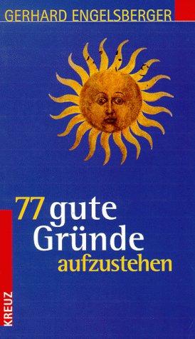 77 gute Gründe aufzustehen