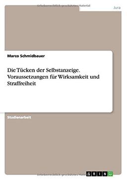 Die Tücken der Selbstanzeige. Voraussetzungen für Wirksamkeit und Straffreiheit