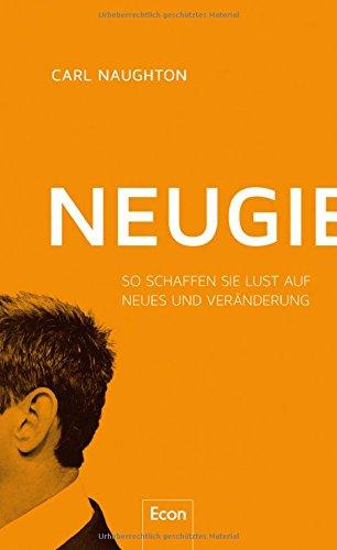 Neugier: So schaffen Sie Lust auf Neues und Veränderung