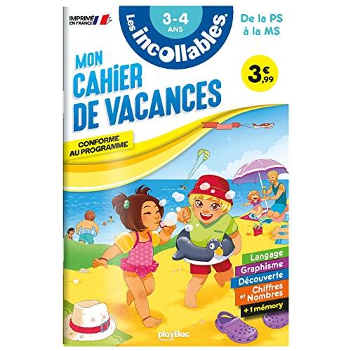 Les incollables : mon cahier de vacances, de la PS à la MS, 3-4 ans : conforme au programme