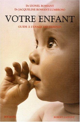 Votre enfant : guide à l'usage des parents