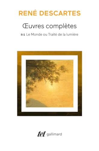 Oeuvres complètes. Vol. 2-1. Le monde ou Traité de la lumière