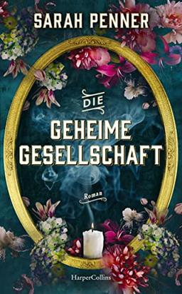 Die geheime Gesellschaft: Roman | Von der New York Times Bestseller-Autorin von »Die versteckte Apotheke«