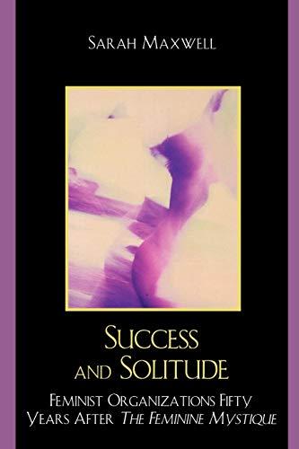 Success and Solitude: Feminist Organizations Fifty Years After the Feminine Mystique