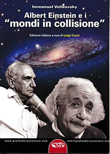 Albert Einstein e i «mondi in collisione» (Archeologia mysteriosa)