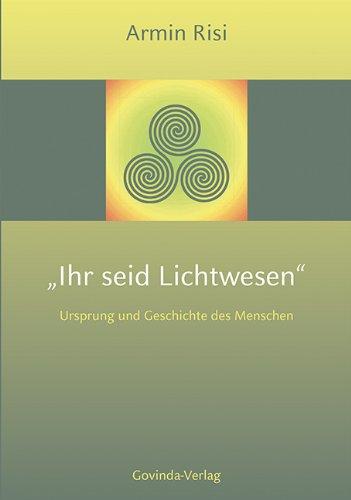 Ihr seid Lichtwesen