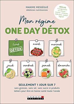 Mon régime one day détox : la méthode 1 sur 7