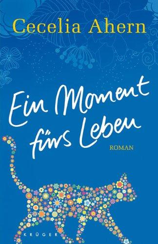 Ein Moment fürs Leben: Roman