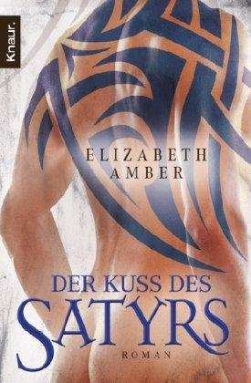 Der Kuss des Satyrs: Ein erotischer Roman (Knaur TB)