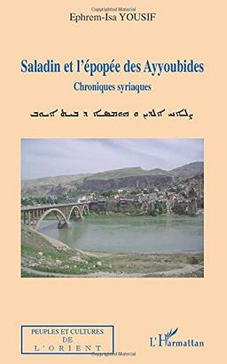 Saladin et l'épopée des Ayyoubides : chroniques syriaques