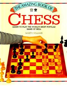 The Amazing Book of Chess (Amazing book series)