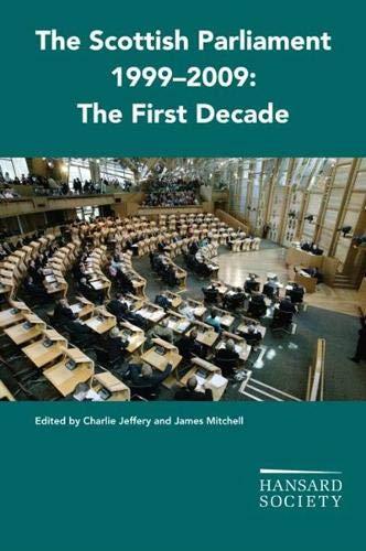 The Scottish Parliament 1999-2009: The First Decade