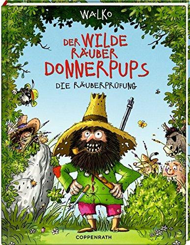 Der wilde Räuber Donnerpups (Bd. 1): Die Räuberprüfung