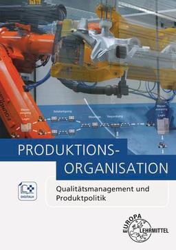 Produktionsorganisation: Qualitätsmanagement und Produktpolitik