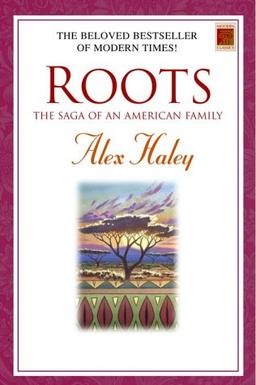 Roots: The Saga of an American Family (Modern Classics)