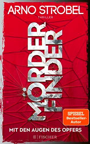 Mörderfinder – Mit den Augen des Opfers: Thriller | Die Serie von Nr.1-Bestsellerautor Arno Strobel (Max Bischoff, Band 3)