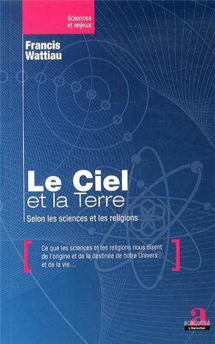 Le ciel et la Terre : selon les sciences et les religions