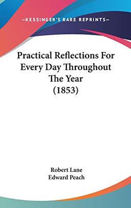 Practical Reflections For Every Day Throughout The Year (1853)