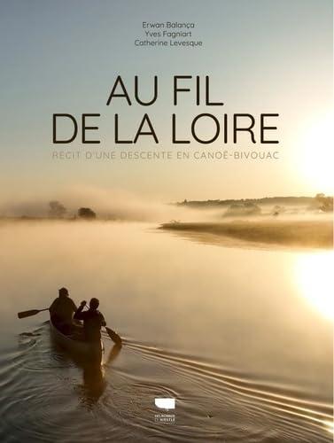 Au fil de la Loire : récit d'une descente en canoë-bivouac