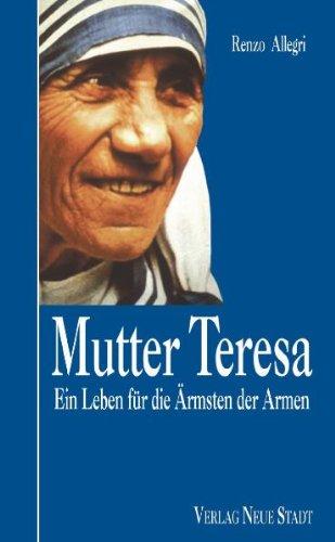 Mutter Teresa: Ein Lebensbild