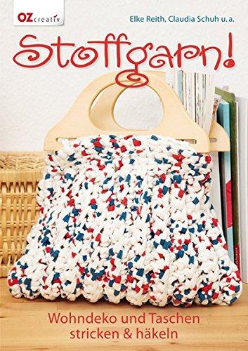 Stoffgarn!: Wohndeko und Taschen stricken & häkeln