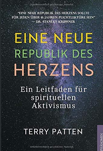 Eine neue Republik des Herzens: Ein Leitfaden für spirituellen Aktivismus