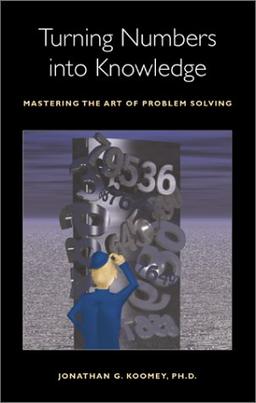 Turning Numbers Into Knowledge: Mastering the Art of Problem Solving