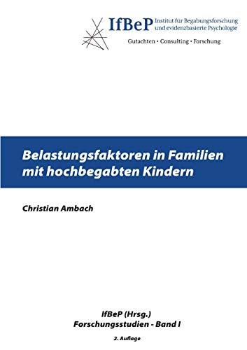 Belastungsfaktoren in Familien mit hochbegabten Kindern (IfBeP Forschungsergebnisse)