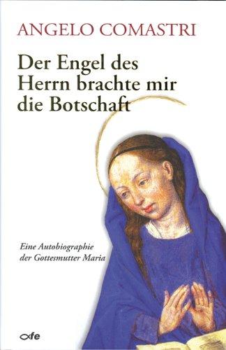 Der Engel des Herrn brachte mir die Botschaft