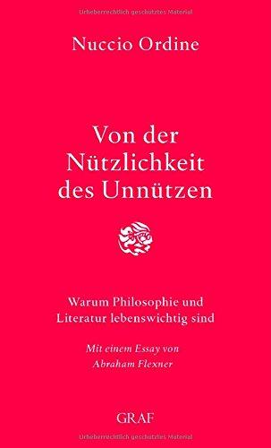 Von der Nützlichkeit des Unnützen: Warum Philosophie und Literatur lebenswichtig sind