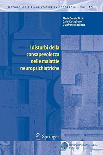 I disturbi della consapevolezza nelle malattie neuropsichiatriche (Metodologie Riabilitative in Logopedia, 15, Band 15)