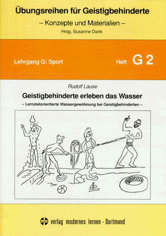 Übungsreihen für Geistigbehinderte, H.2, Geistigbehinderte erleben das Wasser