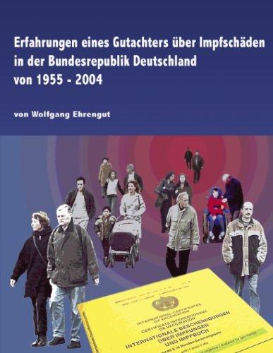 Erfahrungen eines Gutachters über Impfschäden in der Bundesrepublik Deutschland von 1955-2004