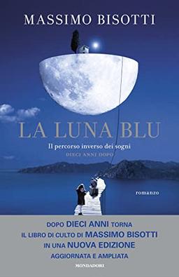 La luna blu. Il percorso inverso dei sogni. Dieci anni dopo. Nuova ediz. (Omnibus italiani)