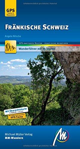 Fränkische Schweiz MM-Wandern Wanderführer Michael Müller Verlag: Wanderführer mit GPS-kartierten Wanderungen.