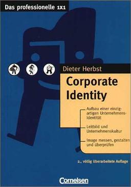 Das professionelle 1 x 1 - bisherige Fachbuchausgabe: Corporate Identity