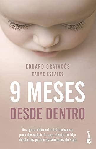 9 meses desde dentro: Una guía diferente del embarazo para descubrir lo que siente tu hijo desde las primeras semanas de vida (Prácticos siglo XXI)