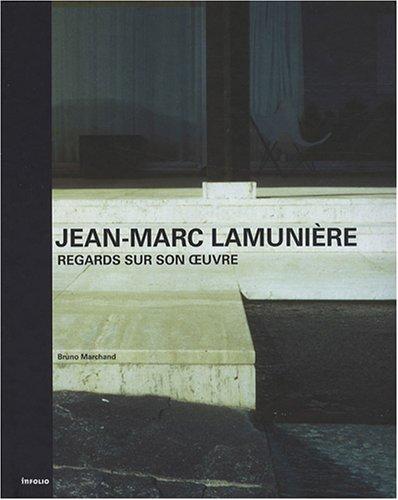 Jean-Marc Lamunière : regards sur son oeuvre