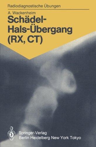 Schädel-Hals-Übergang (RX, CT): 158 Diagnostische Übungen für Studenten und Praktische Radiologen (Radiodiagnostische Übungen)