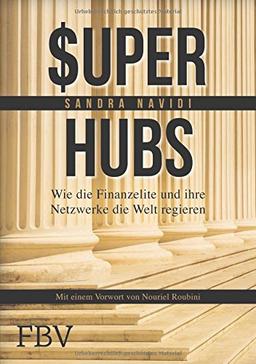 Super-hubs: Wie die Finanzelite und ihre Netzwerke die Welt regieren